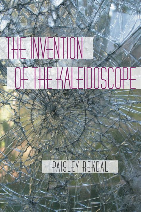 The Invention Of The Kaleidoscope University Of Pittsburgh Press