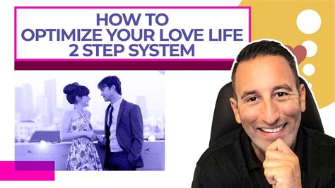 How To Optimize Your Love Life 2 Step System Youtube