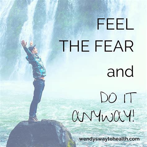 Feel The Fear And Do It Anyway Inspirational Quotes For Women Fear