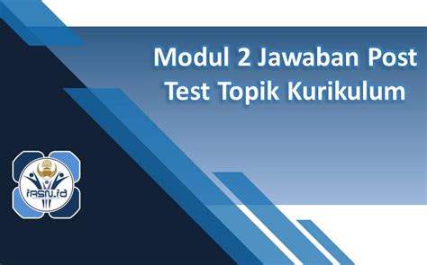 Modul 2 Jawaban Post Test Topik Kurikulum