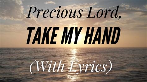 Precious Lord Take My Hand With Lyrics The Most Beautiful And Peaceful Hymn YouTube Music