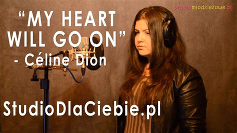 I believe that the heart does go on. My Heart Will Go On (Titanic) - Céline Dion cover by ...
