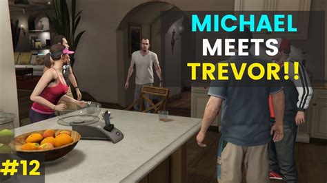 Michael Meets Trevor Gta V Gameplay 12 Youtube
