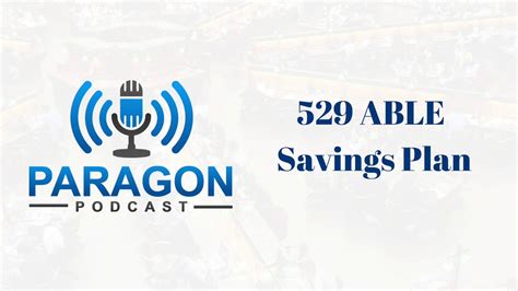 Paragon Podcast 529 Able Savings Account Youtube