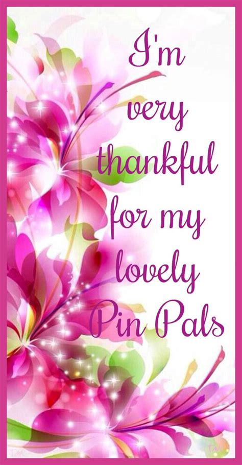 Im Very Thankful For My Lovely Pin Pals ♥ No Pin Limits Ever Happy