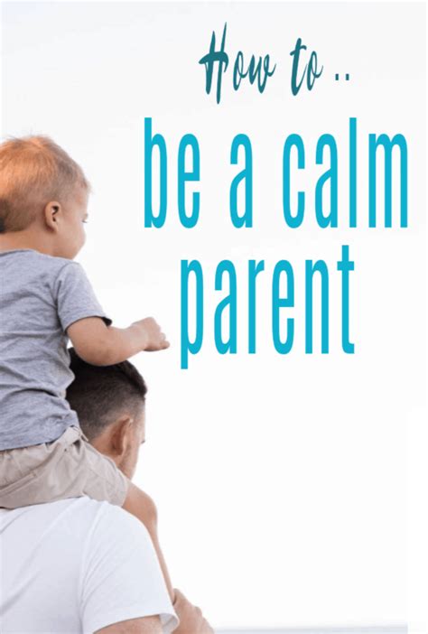 How To Be A Calm Parent Simple Tips That Really Work In 2021 Calm