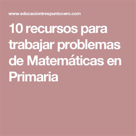 10 Recursos Para Trabajar Problemas De Matemáticas En Primaria
