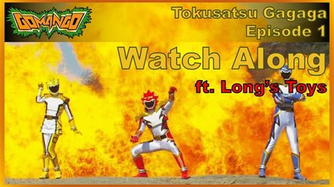 Tokusatsu Gagaga Episode 1 Go Mango Watch Along Ft Longs Toys