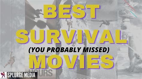 Top Best Survival Movies You Probably Missed Best Survival Movie