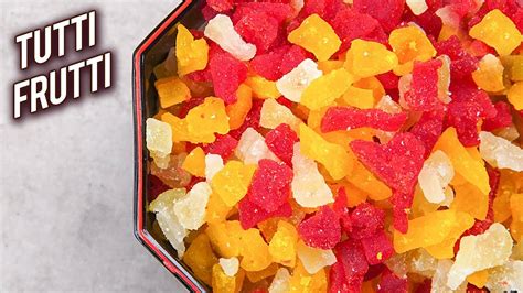 How To Make Tutti Frutti In 30 Minutes Homemade Tutti Frutti Best