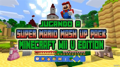 Jugamos A Super Mario Mash Up Pack Para Minecraft Wii U Edition