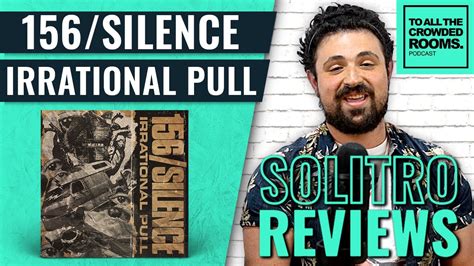 156 Silence Irrational Pull Album Review • Solitro Reviews Albums