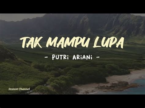 Tak Mampu Lupa Putri Ariani Lirik Lagu Cover By Wulansari YouTube