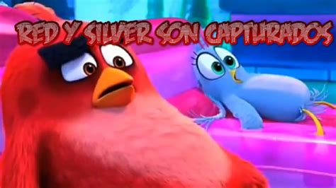 Angry Birds 2 Parte 20 Red Y Silver Son Capturados Youtube