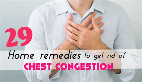 29 home remedies to get rid of chest congestion fast 29 home