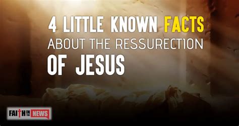 4 Little Known Facts About The Resurrection Of Jesus Faith In The News