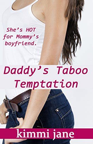 Daddy S Taboo Temptation Hot For Mommy S Boyfriend By Kimmi Jane Goodreads