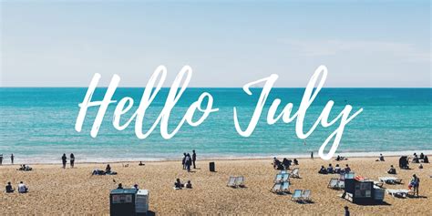 Hello July Summer Is Finally Here Snapshots And Adventures