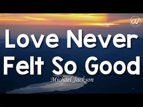 Michael Jackson Love Never Felt So Good Lyrics YouTube