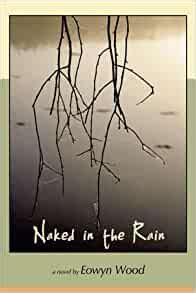 Naked In The Rain Amazon Co Uk Wood Eowyn Books
