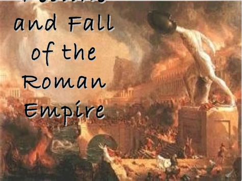 The Decline And Fall Of The Roman Empire Ppt