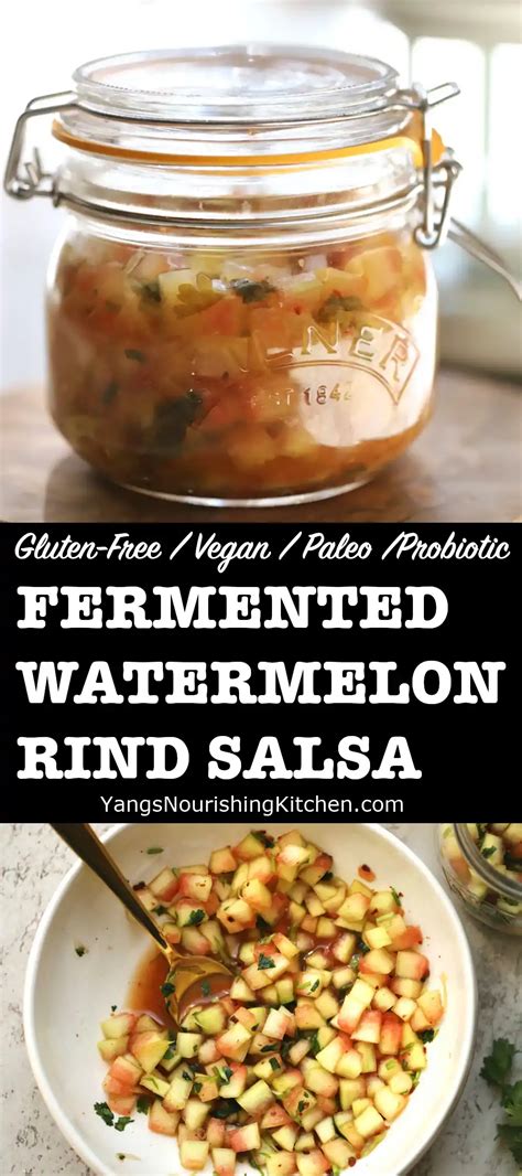 fermented watermelon rind salsa yang s nourishing kitchen