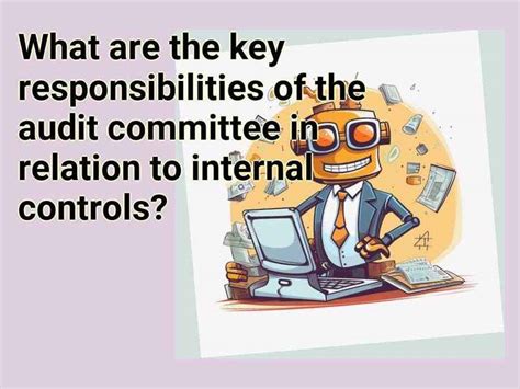 What Are The Key Responsibilities Of The Audit Committee In Relation To