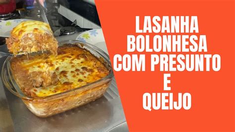 LASANHA A BOLONHESA COM QUEIJO E PRESUNTO YouTube