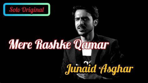 Mere Rashke Qamar Full Lyrical Song Junaid Asghar Original