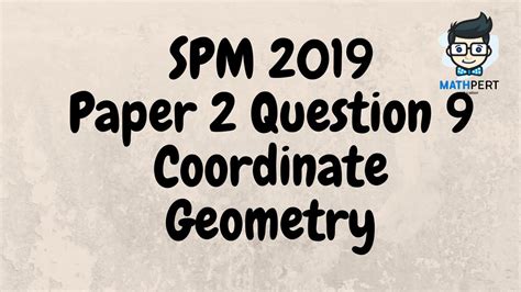 This live streaming will discuss the real spm 2019 add math paper 1. SPM 2019 | Add Math | Coordinate Geometry | Paper 2 ...