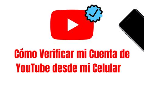 Cómo Verificar mi Cuenta de YouTube desde mi Celular PASO a PASO