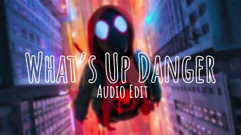 Whats Up Danger Audio Edit Youtube