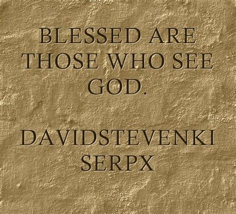 Blessed Are Those Who See God Davidstevenkiserpx