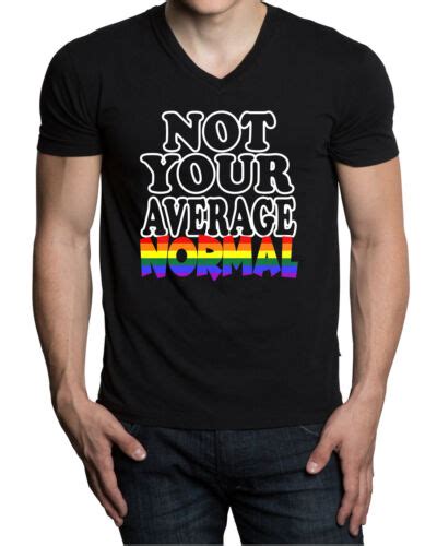Mens Not Your Average Normal Kt T197 Black V Neck Tee Shirt Gay Lesbian Lgbt Ebay