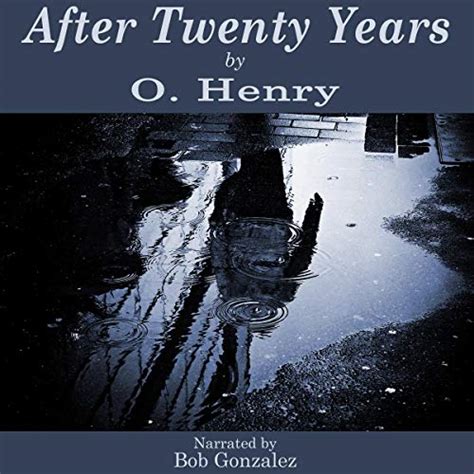 After Twenty Years Audio Download O Henry Bob Gonzalez Spoken