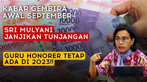 Kabar Gembira Awal September Sri Mulyani Janjikan Tunjangan Guru