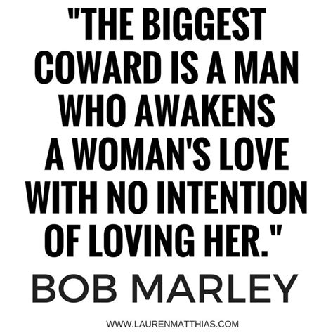 Best bob marley coward quote with pictures. Bob Marley quote : The biggest coward of a man is to ...