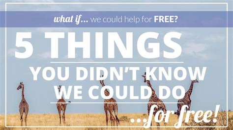 5 Things You Didnt Know We Could Do For Free What If Advice And
