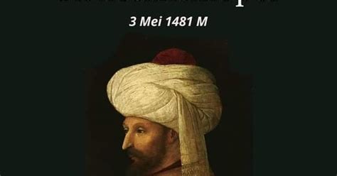 Wafatnya Sultan Al Fatih Sang Panglima Terbaik Penakluk Konstantinopel