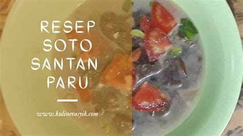 Bahan pelengkap soto (untuk penyajian) pakai santan atau tidak kedua soto ini dikenal memiliki cita rasa yang lezat dan sering dijadikan pilihan menu untuk menyambut tamu atau merayakan syukuran. Cara Buat Soto Santan Paru dengan Bumbu Meresap - Kuliner ...