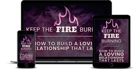 Keep The Fire Burning How To Build A Loving Relationship That Lasts Course Plr Bundle Get 8