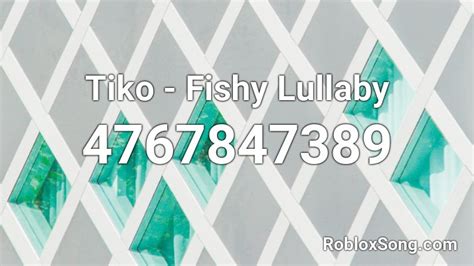 Tiko Fishy Lullaby Roblox Id Roblox Music Codes