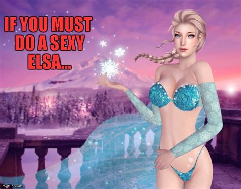 Sexy Elsa Imgflip