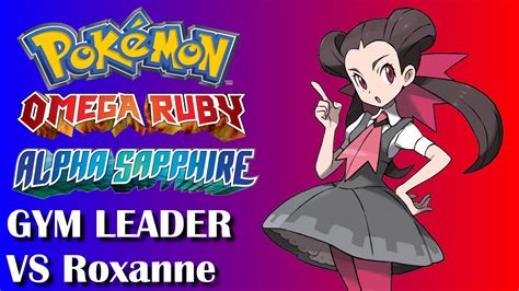 Pokemon Omega Ruby And Alpha Sapphire Vs Gym Leader 1 Roxanne Youtube