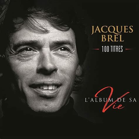 Jacques Brel · Lalbum De Sa Vie Cd 2022