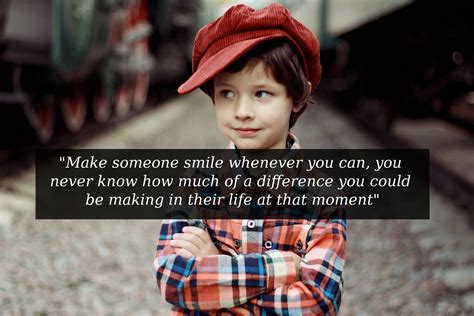 Make Someone Smile Whenever You Can You Quote