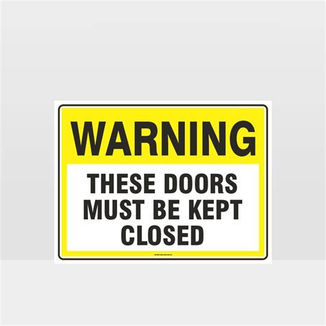 Warning Doors Must Be Kept Closed Sign Noticeinformation Sign