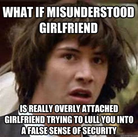 What If Misunderstood Girlfriend Is Really Overly Attached Girlfriend