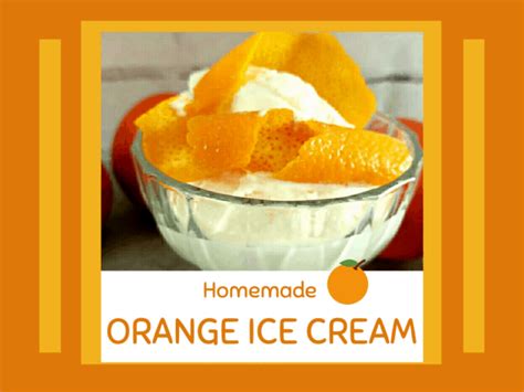 Simple Orange Ice Cream Recipe Beauty And The Beets