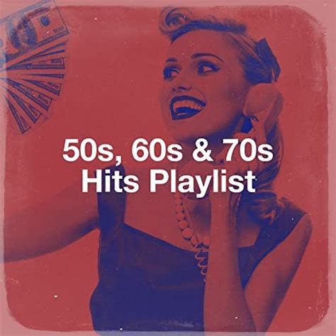 50s 60s And 70s Hits Playlist By 70s Greatest Hits The Fabulous 50s